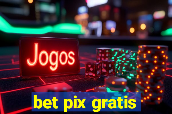 bet pix gratis